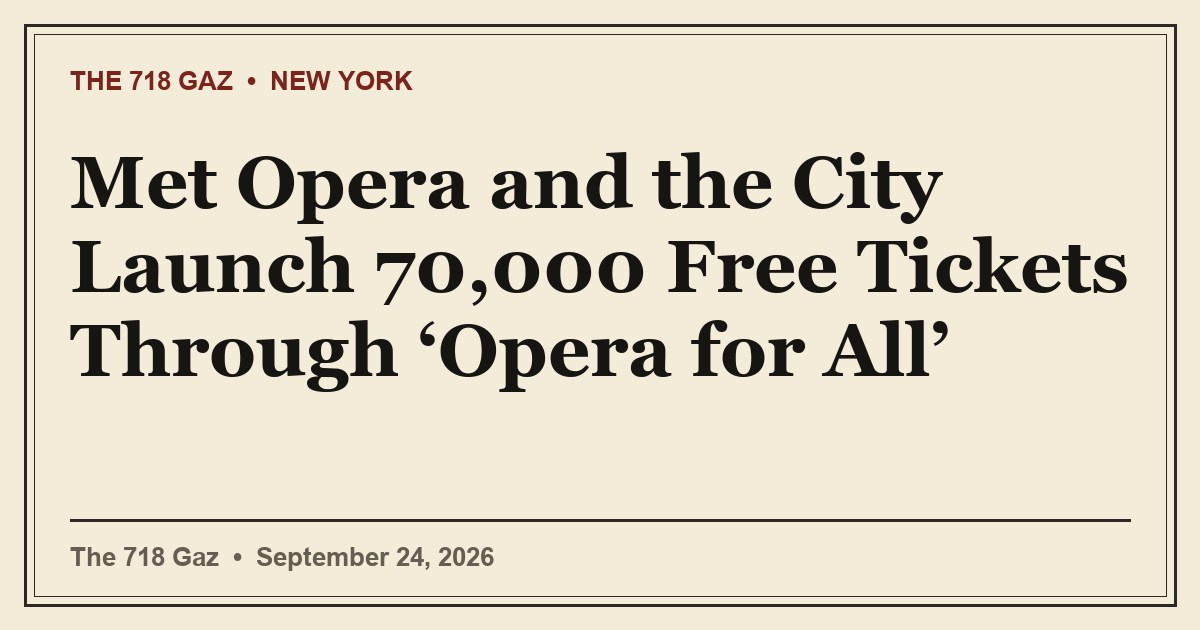 Met Opera and the City Launch 70,000 Free Tickets Through ‘Opera for All’