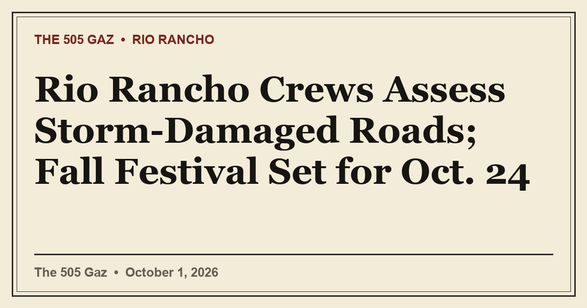 Rio Rancho Crews Assess Storm-Damaged Roads; Fall Festival Set for Oct. 24