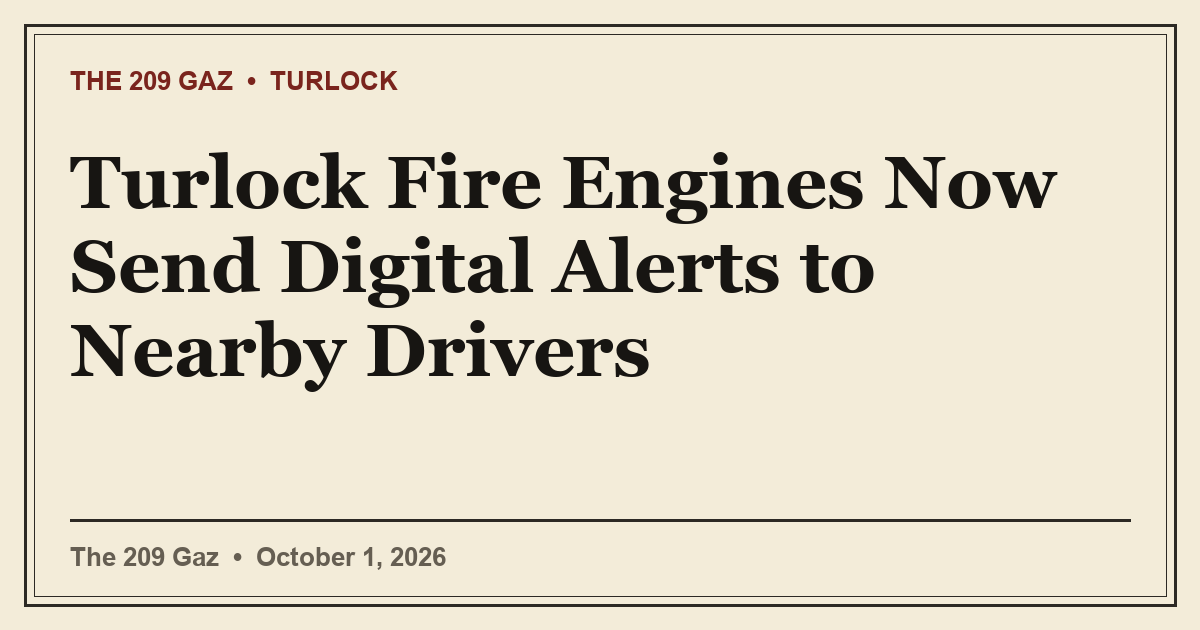 Turlock Fire Engines Now Send Digital Alerts to Nearby Drivers